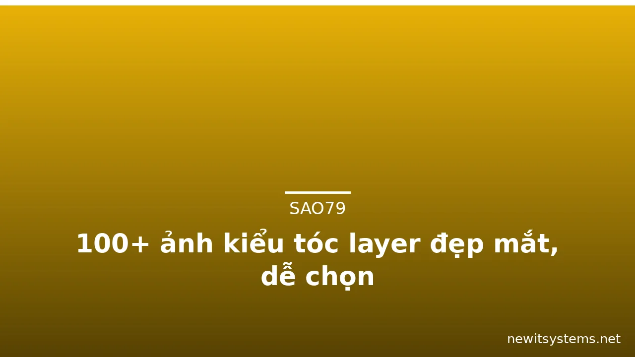 100+ ảnh kiểu tóc layer đẹp mắt, dễ chọn · ảnh 2