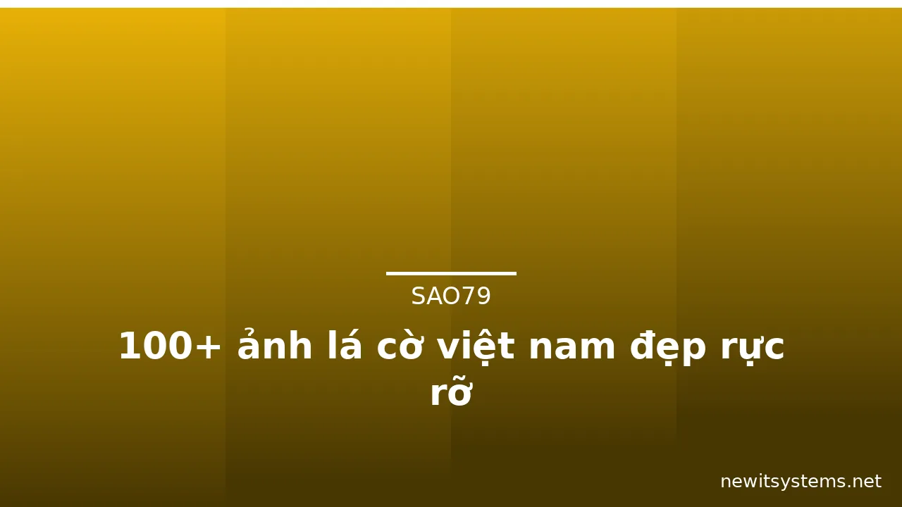 100+ ảnh lá cờ việt nam đẹp rực rỡ · ảnh 1