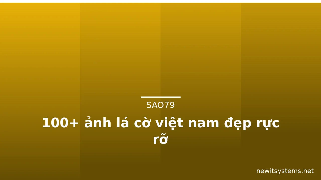 100+ ảnh lá cờ việt nam đẹp rực rỡ · ảnh 2