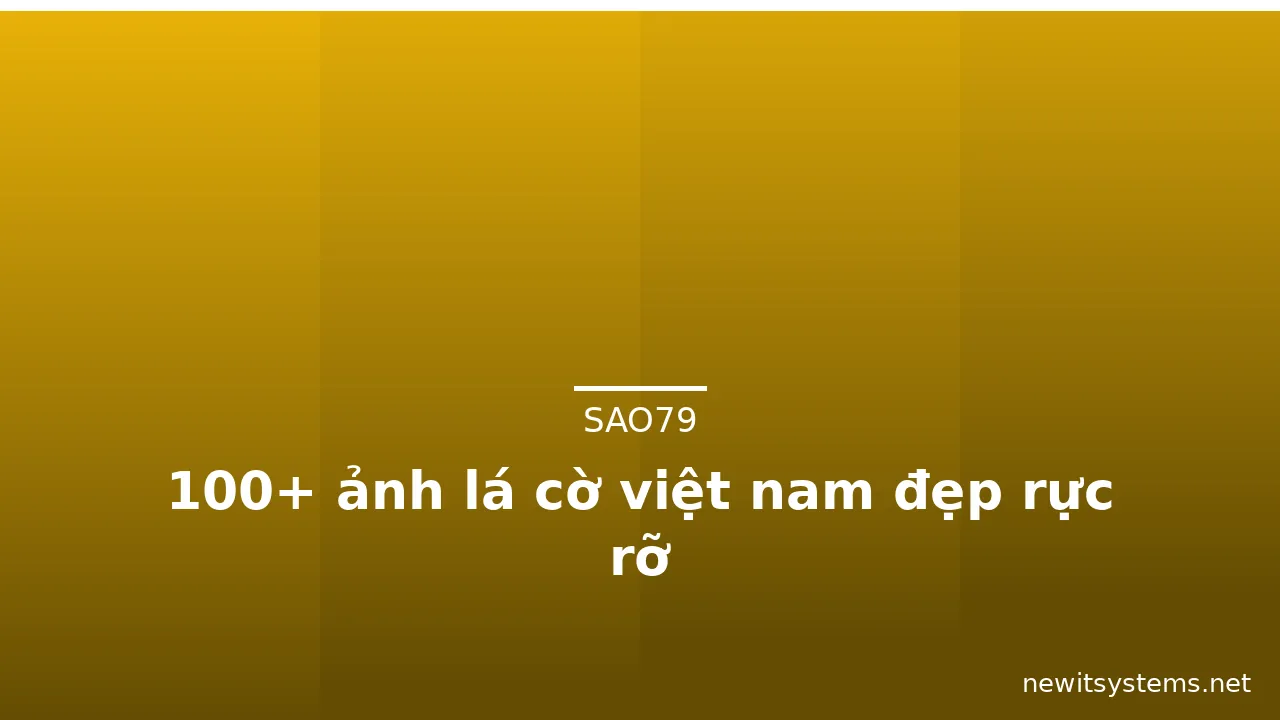 100+ ảnh lá cờ việt nam đẹp rực rỡ · ảnh 3
