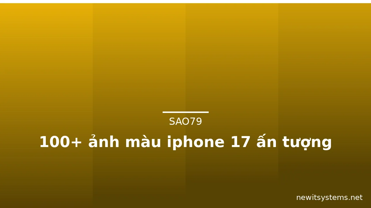 100+ ảnh màu iphone 17 ấn tượng