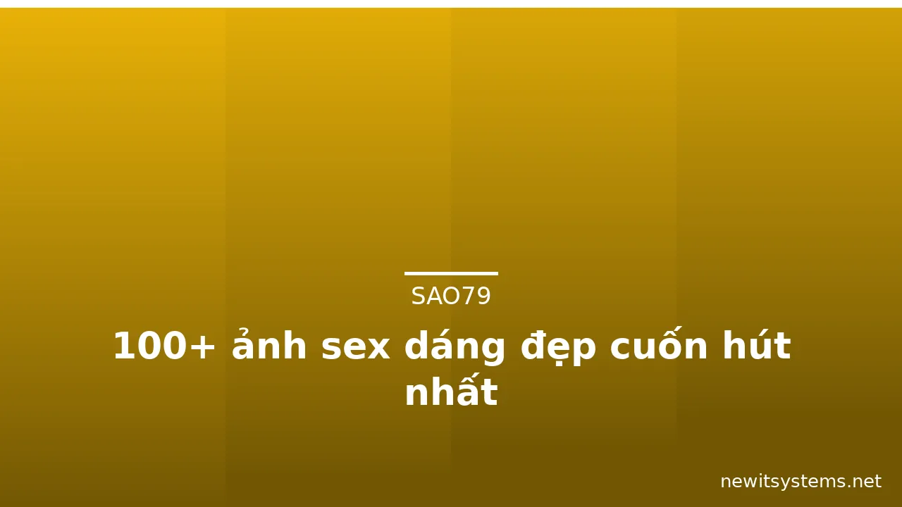 100+ ảnh sex dáng đẹp cuốn hút nhất · ảnh 1