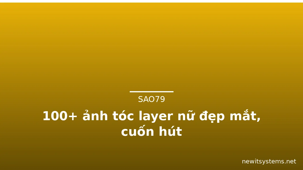 100+ ảnh tóc layer nữ đẹp mắt, cuốn hút · ảnh 2