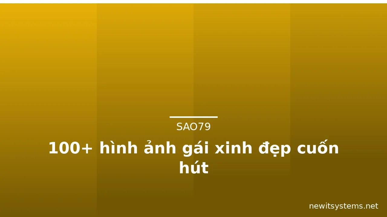 100+ hình ảnh gái xinh đẹp cuốn hút