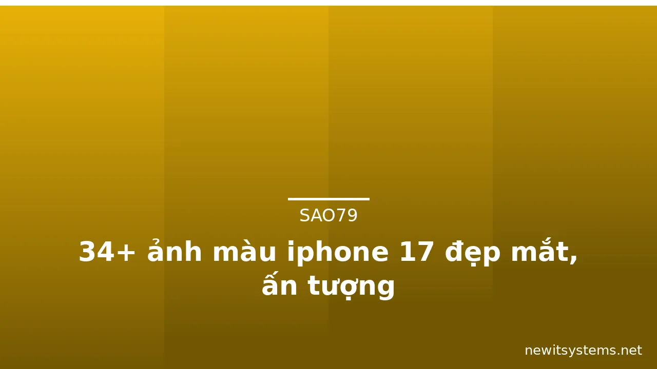 34+ ảnh màu iphone 17 đẹp mắt, ấn tượng · ảnh 2