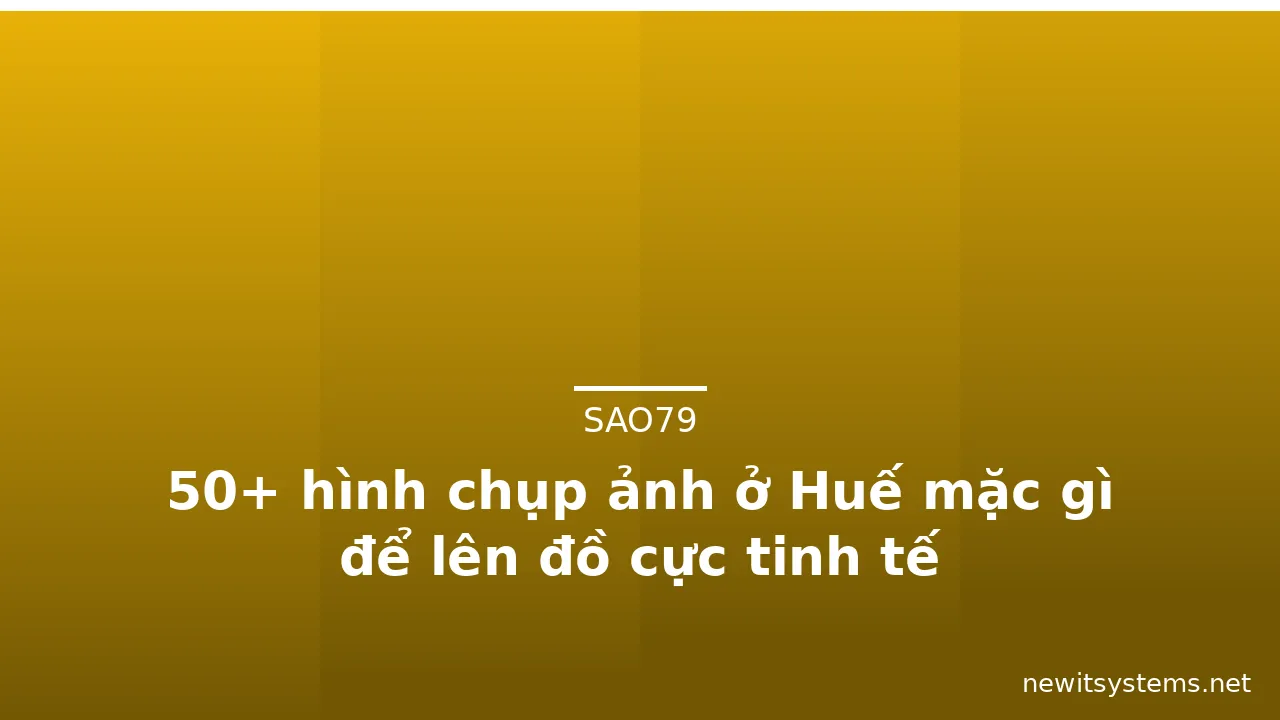 50+ hình chụp ảnh ở Huế mặc gì để lên đồ cực tinh tế · ảnh 1