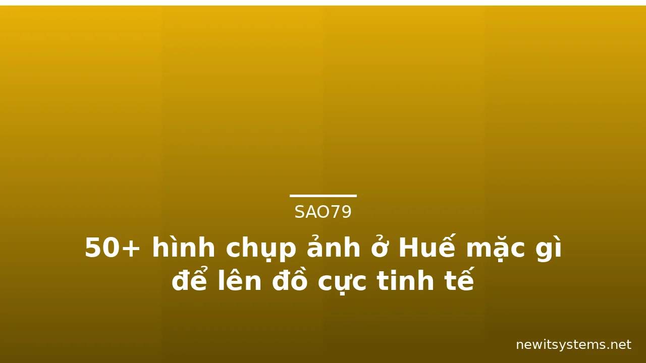 50+ hình chụp ảnh ở Huế mặc gì để lên đồ cực tinh tế · ảnh 3