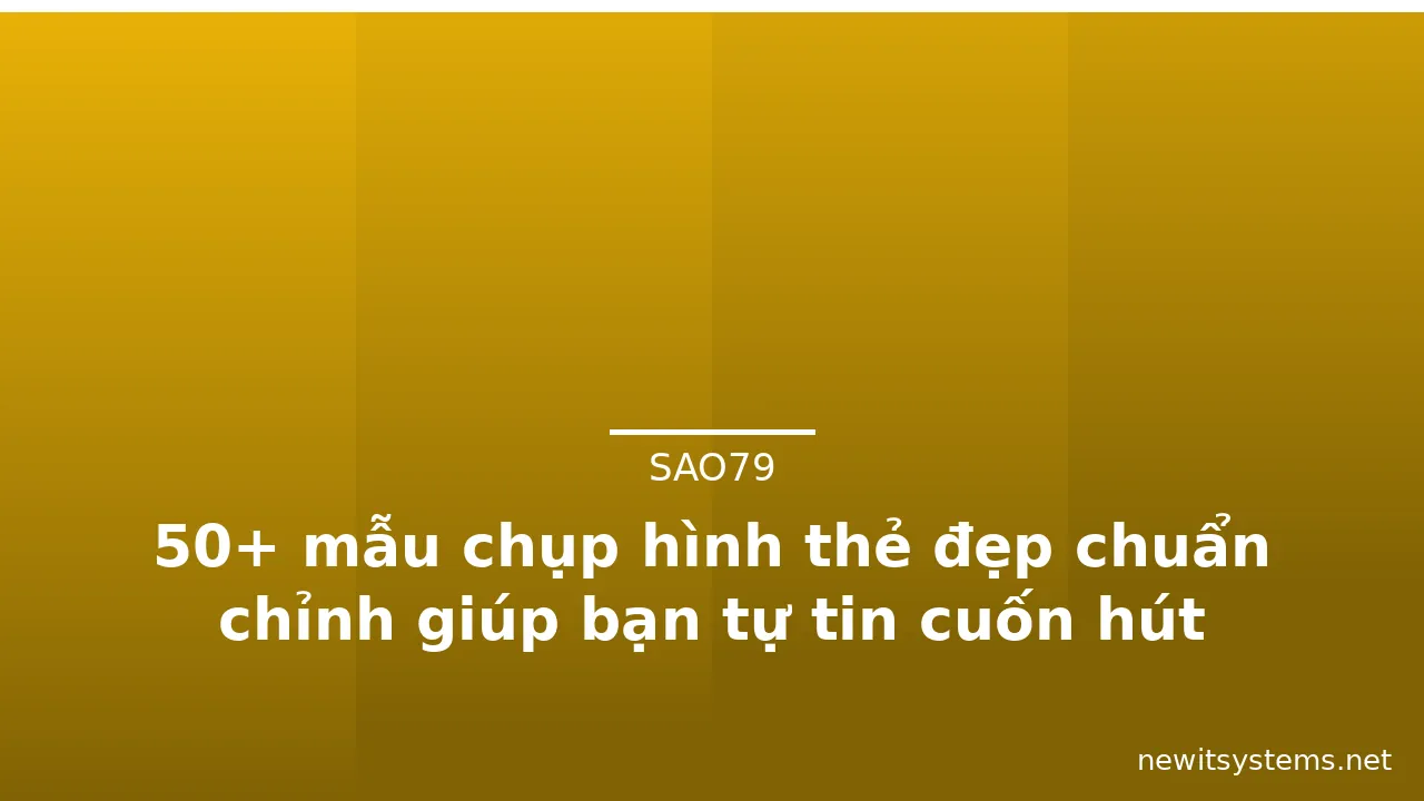 50+ mẫu chụp hình thẻ đẹp chuẩn chỉnh giúp bạn tự tin cuốn hút · ảnh 1