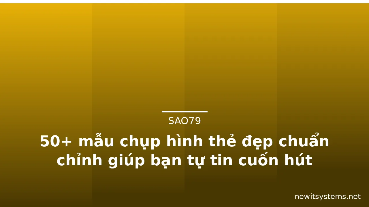 50+ mẫu chụp hình thẻ đẹp chuẩn chỉnh giúp bạn tự tin cuốn hút · ảnh 2
