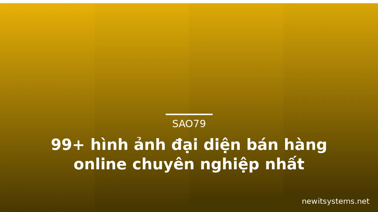 99+ hình ảnh đại diện bán hàng online chuyên nghiệp nhất
