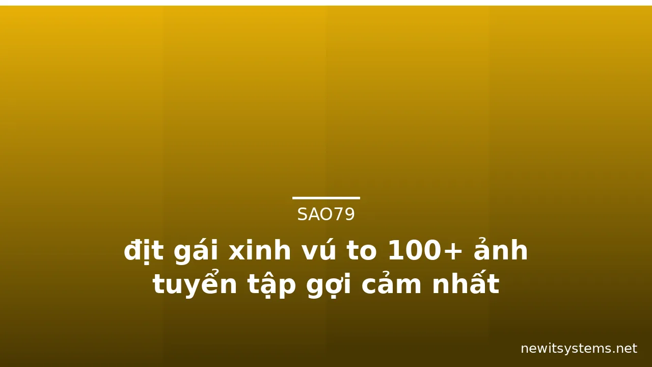 địt gái xinh vú to 100+ ảnh tuyển tập gợi cảm nhất · ảnh 2