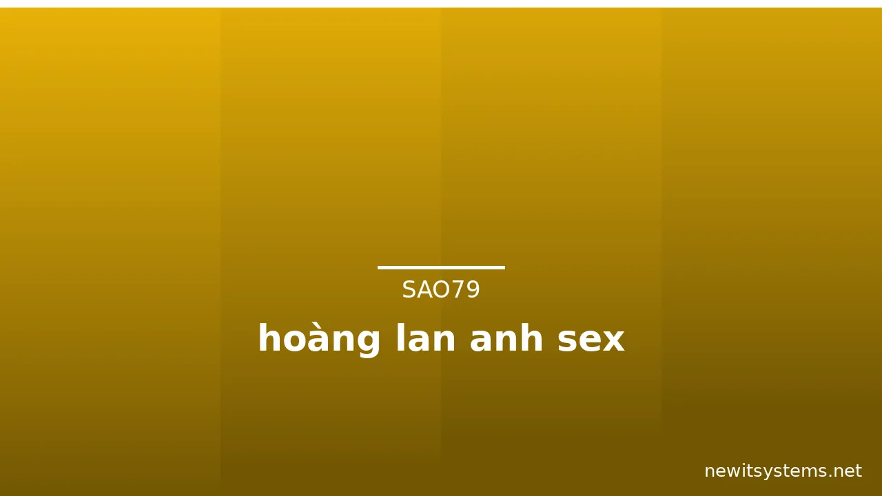 hoàng lan anh sex