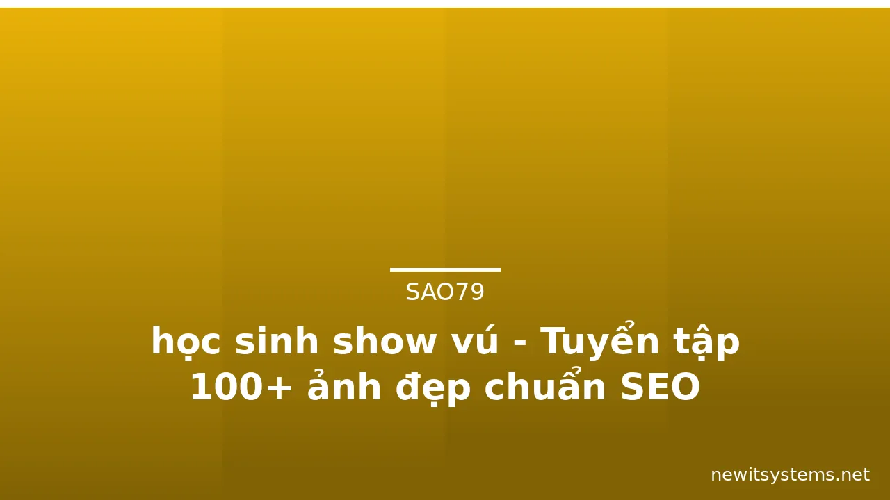 học sinh show vú - Tuyển tập 100+ ảnh đẹp chuẩn SEO · ảnh 2