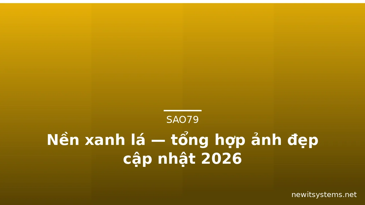 Nền xanh lá — tổng hợp ảnh đẹp cập nhật 2026 · ảnh 2