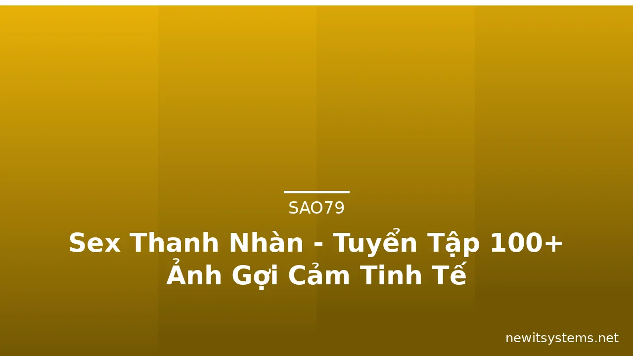 Sex Thanh Nhàn - Tuyển Tập 100+ Ảnh Gợi Cảm Tinh Tế · ảnh 3