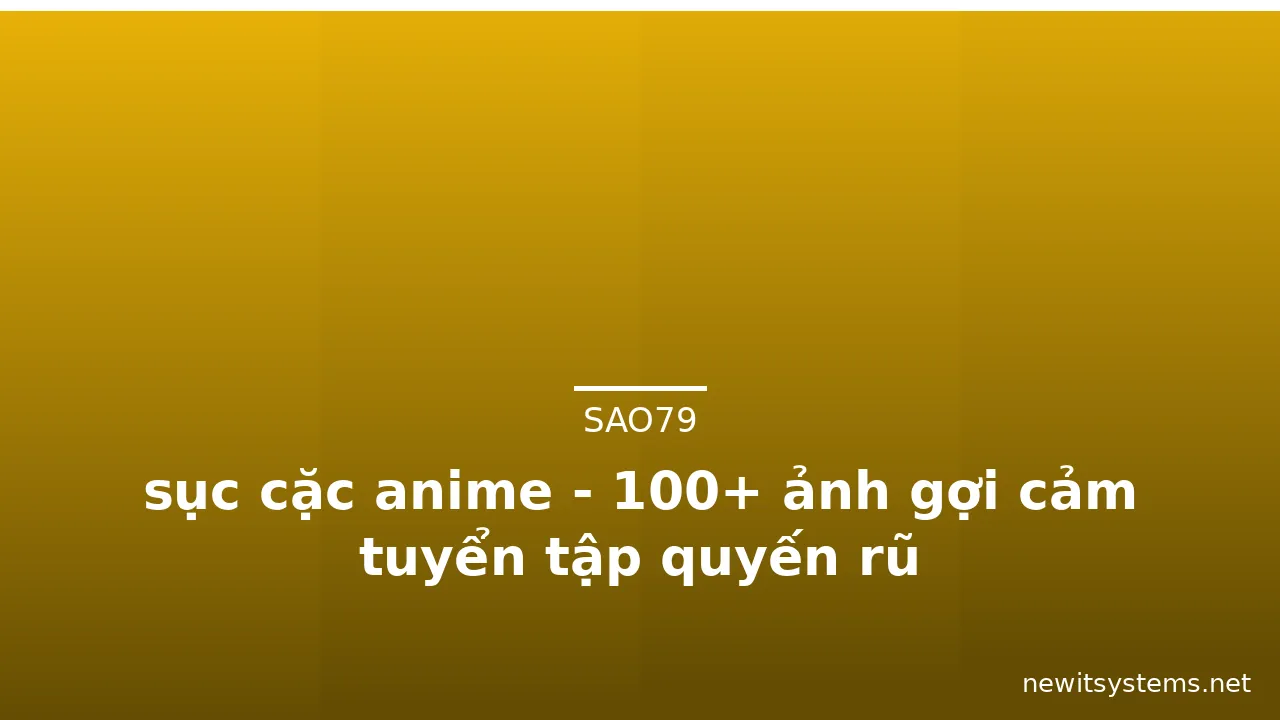 sục cặc anime - 100+ ảnh gợi cảm tuyển tập quyến rũ · ảnh 1