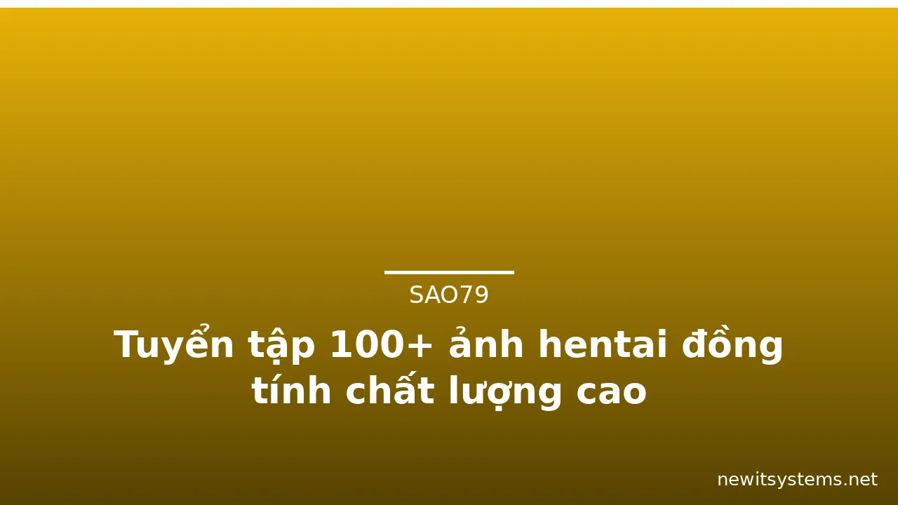 Tuyển tập 100+ ảnh hentai đồng tính chất lượng cao