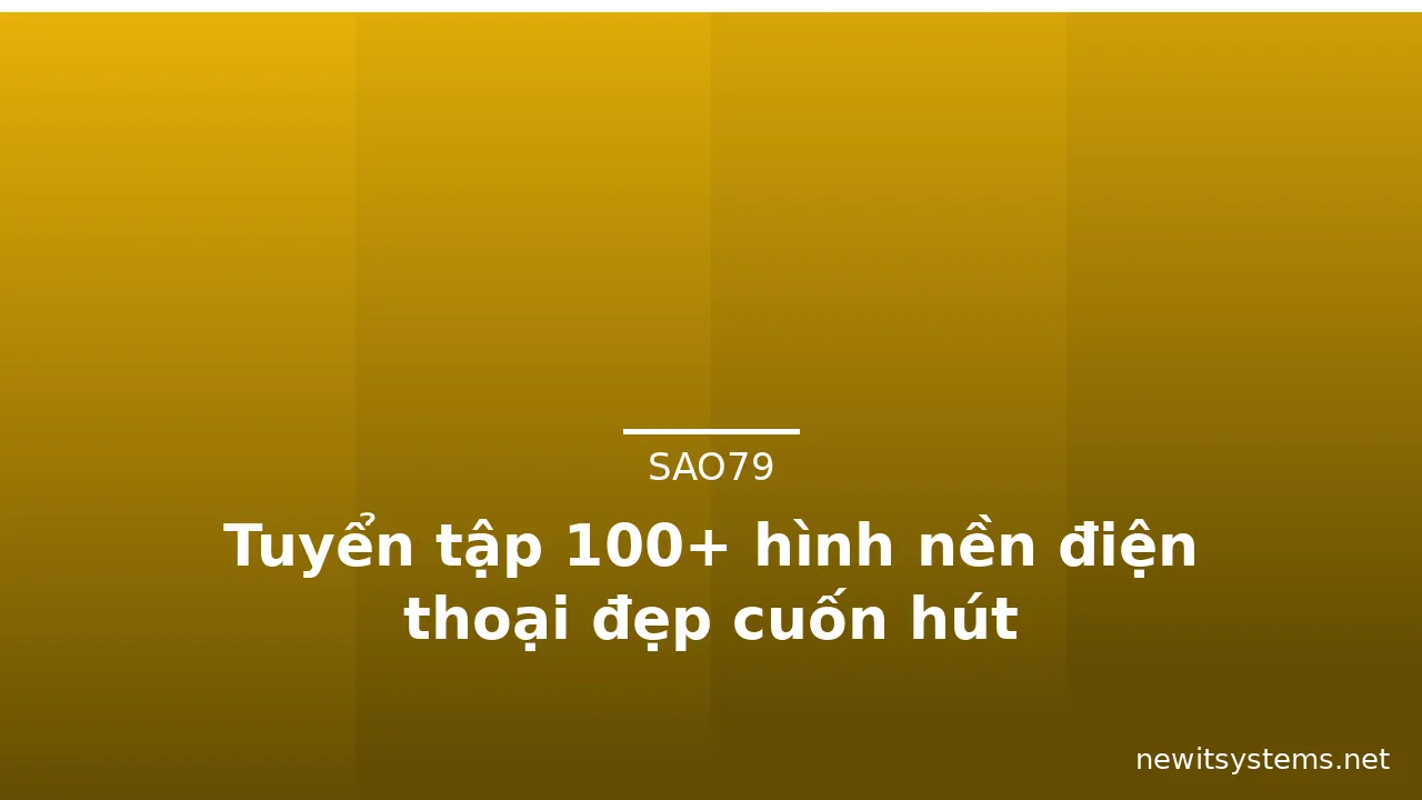 Tuyển tập 100+ hình nền điện thoại đẹp cuốn hút · ảnh 2