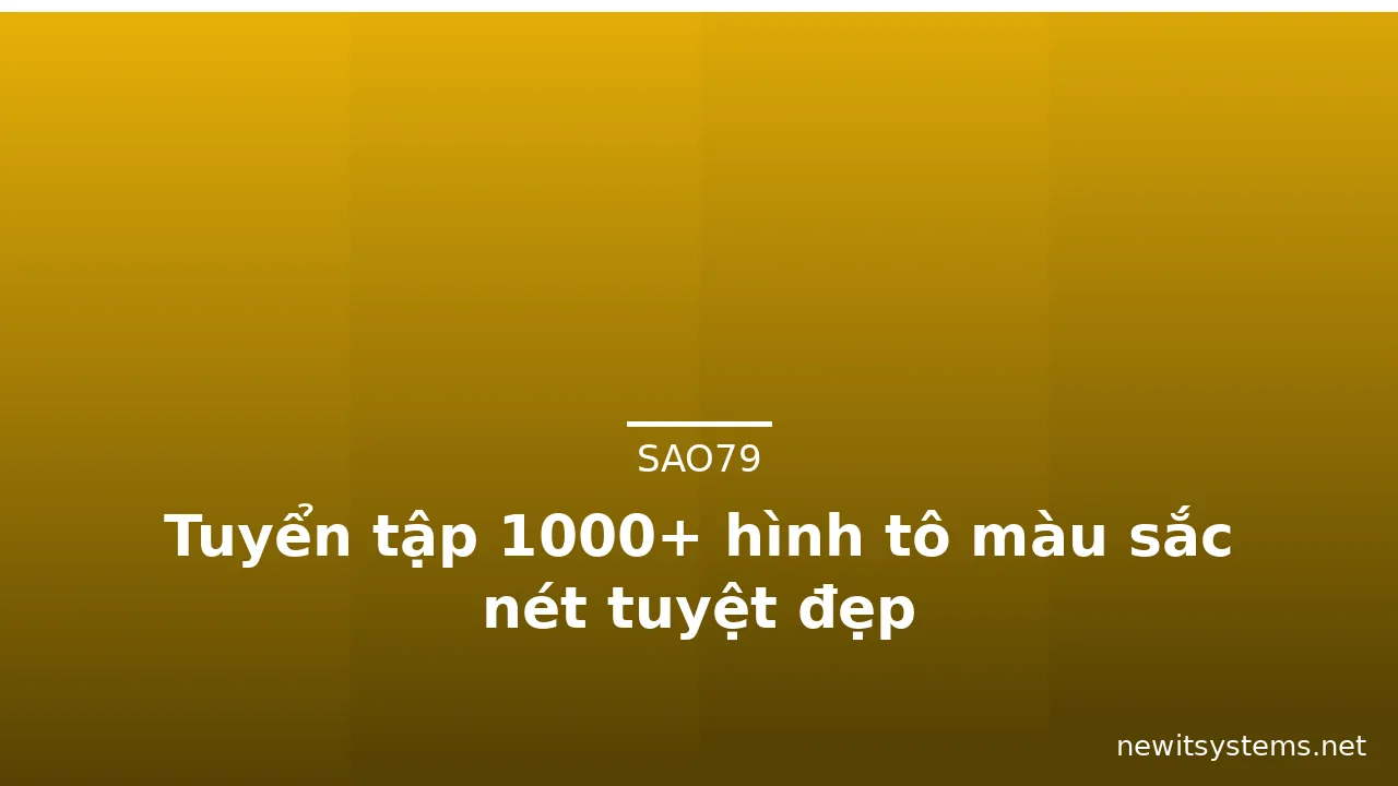 Tuyển tập 1000+ hình tô màu sắc nét tuyệt đẹp
