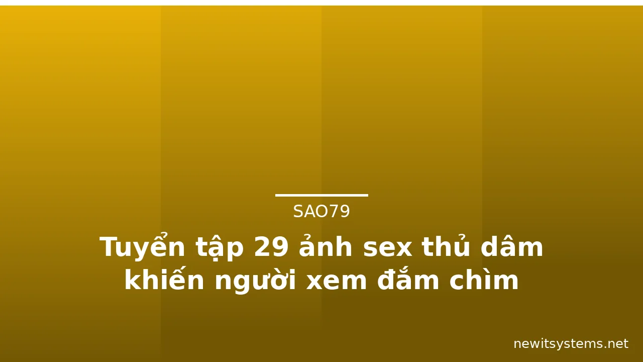 Tuyển tập 29 ảnh sex thủ dâm khiến người xem đắm chìm · ảnh 1