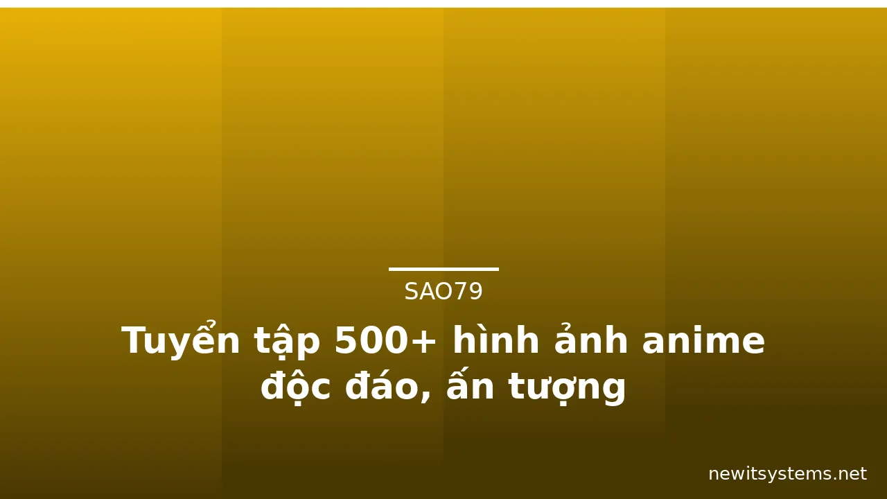 Tuyển tập 500+ hình ảnh anime độc đáo, ấn tượng · ảnh 1